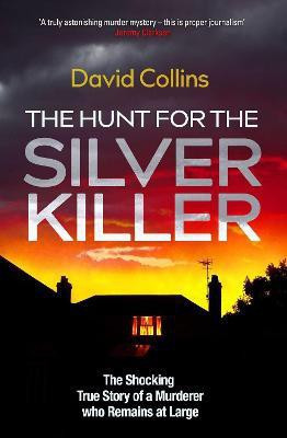 The Hunt for the Silver Killer(English, Hardcover, Collins David)