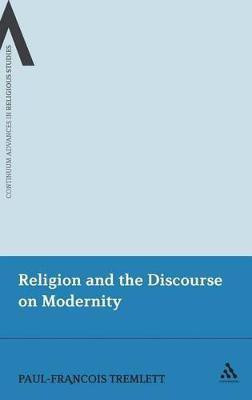 Religion and the Discourse on Modernity(English, Hardcover, Tremlett Paul-Francois)