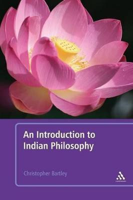 An Introduction to Indian Philosophy(English, Paperback, Bartley Christopher Dr)