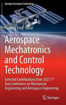 Aerospace Mechatronics and Control Technology(English, Hardcover, unknown)