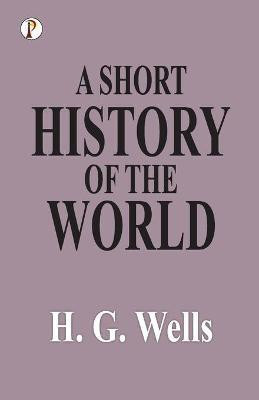 A Short History of the World(English, Paperback, Wells H G)