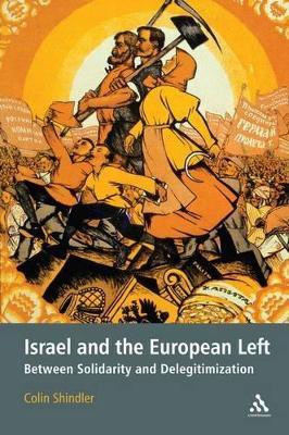 Israel and the European Left(English, Paperback, Shindler Colin Professor of Israeli Studies)