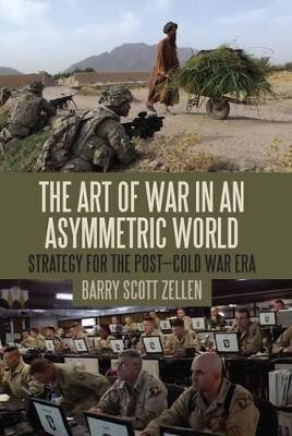 The Art of War in an Asymmetric World(English, Hardcover, Zellen Barry Scott Dr.)