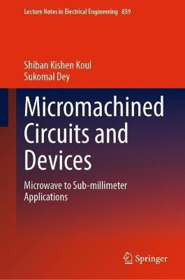 Micromachined Circuits and Devices(English, Hardcover, Koul Shiban Kishen)