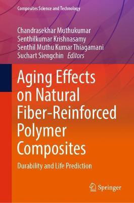 Aging Effects on Natural Fiber-Reinforced Polymer Composites(English, Hardcover, unknown)
