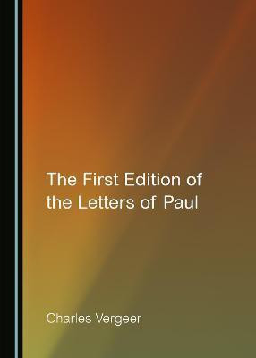 The First Edition of the Letters of Paul(English, Hardcover, Vergeer Charles)