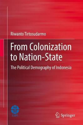 From Colonization to Nation-State(English, Hardcover, Tirtosudarmo Riwanto)