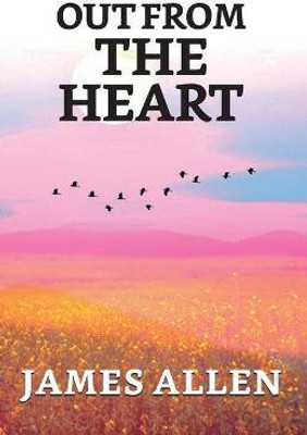 Out From The Heart  - Out From The Heart(English, Paperback, Allen James)