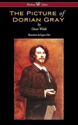 The Picture of Dorian Gray (Wisehouse Classics - With Original Illustrations by Eugene Dete)(English, Electronic book text, Wilde Oscar)