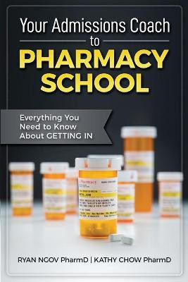 Your Admissions Coach to Pharmacy School(English, Paperback, Ngov Ryan)