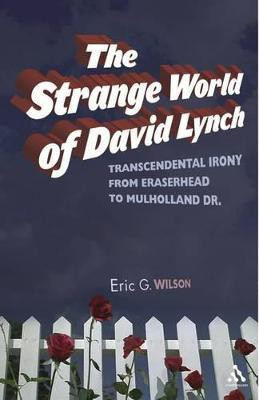 The Strange World of David Lynch(English, Paperback, Wilson Eric G.)