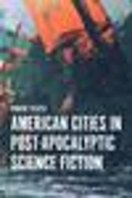 American Cities in Post-Apocalyptic Science Fiction(English, Electronic book text, Yeates Robert)