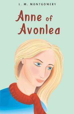 Anne of Avonlea(English, Paperback, Montgomery L M)