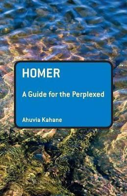 Homer: A Guide for the Perplexed(English, Paperback, Kahane Ahuvia Professor)