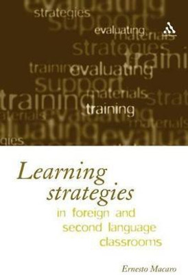 Learning Strategies in Foreign and Second Language Classrooms(English, Paperback, Macaro Ernesto)
