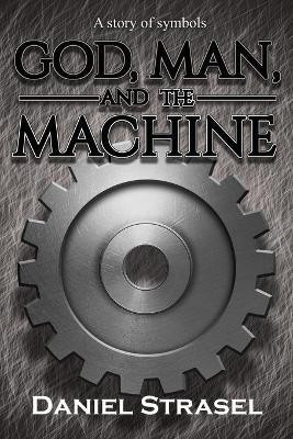 God, Man, and The Machine(English, Paperback, Strasel Daniel)