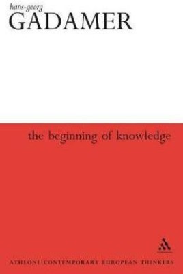 The Beginning of Knowledge(English, Paperback, Gadamer Hans-Georg)