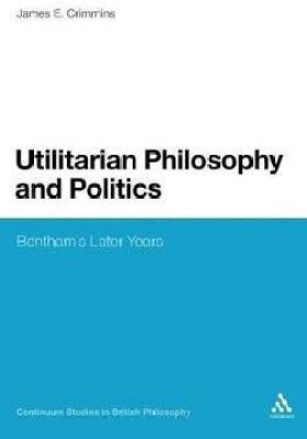 Utilitarian Philosophy and Politics(English, Hardcover, Crimmins James E.)