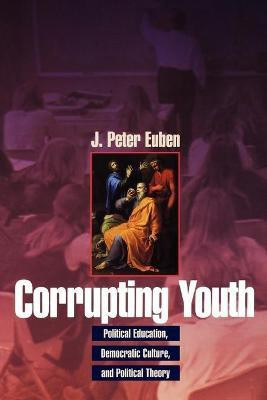 Corrupting Youth(English, Paperback, Euben J. Peter)