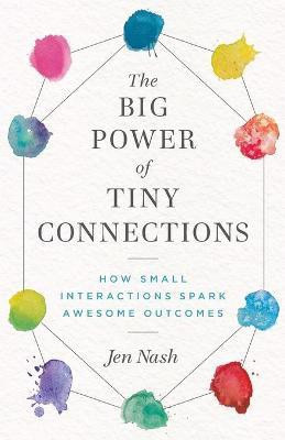 Big Power of Tiny Connections(English, Paperback, Nash Jen)