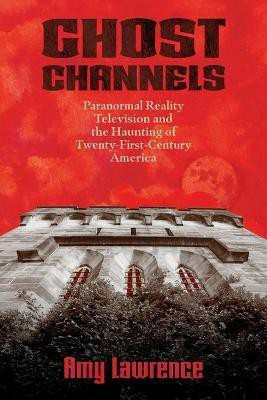Ghost Channels(English, Paperback, Lawrence Amy)