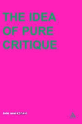 Idea of Pure Critique(English, Paperback, MacKenzie Iain Dr)