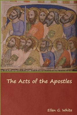 The Acts of the Apostles(English, Hardcover, White Ellen G)