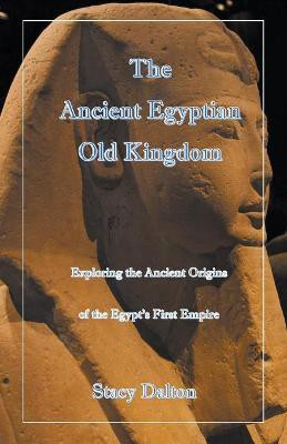 The Ancient Egyptian Old Kingdom(English, Paperback, Dalton Stacy)