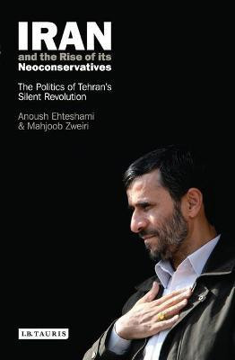 Iran and the Rise of Its Neoconservatives(English, Hardcover, Ehteshami Anoushiravan)