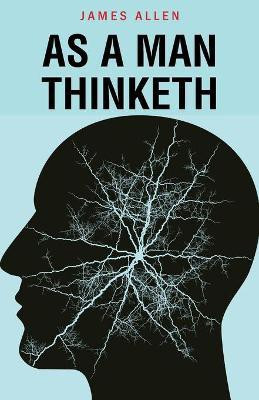 As a Man Thinketh(English, Paperback, Allen James)