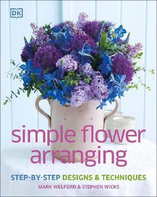 Simple Flower Arranging(English, Hardcover, Welford Mark)