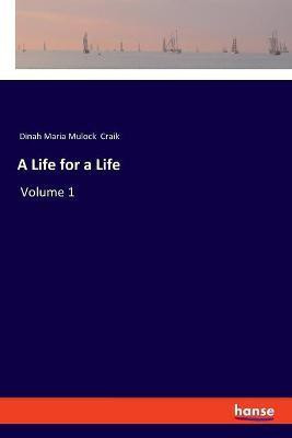 A Life for a Life(English, Paperback, Craik Dinah Maria Mulock)
