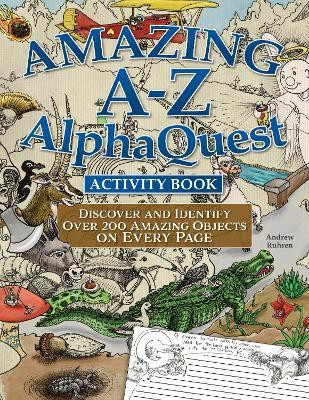 Amazing A-Z AlphaQuest Seek & Find Challenge Puzzle Book(English, Paperback, Ruhren Andrew)