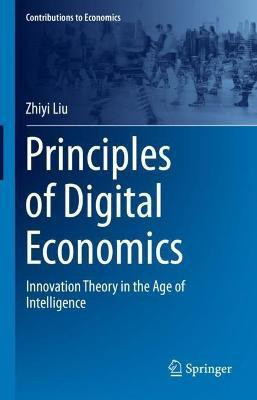 Principles of Digital Economics(English, Hardcover, Liu Zhiyi)