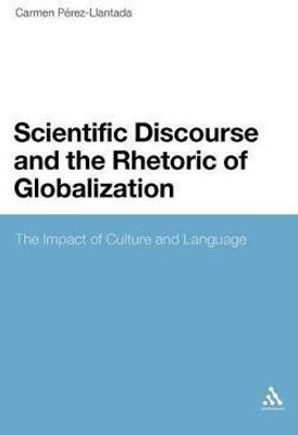 Scientific Discourse and the Rhetoric of Globalization(English, Hardcover, Perez-Llantada Carmen Professor)