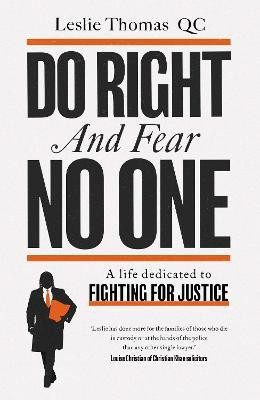 Do Right and Fear No One(English, Hardcover, Thomas QC Leslie)