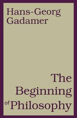 Beginning of Philosophy(English, Paperback, Gadamer Hans-Georg)