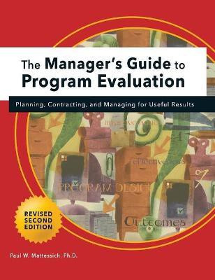 Manager's Guide to Program Evaluation: 2nd Edition(English, Hardcover, Mattessich Paul)