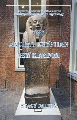 The Ancient Egyptian New Kingdom(English, Paperback, Dalton Stacy)