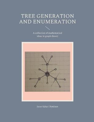 Tree generation and enumeration(English, Paperback, Hyttinen Jesse Sakari)