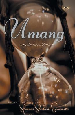 Umang Every Cloud Has A Silver Lining(English, Paperback, Shrikant Shivani Sarwade)