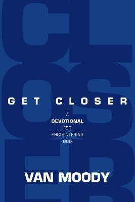 Get Closer(English, Paperback, Moody Van)