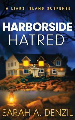 Harborside Hatred(English, Paperback, Denzil Sarah A.)