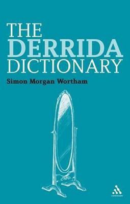 The Derrida Dictionary(English, Paperback, Wortham Simon Professor)