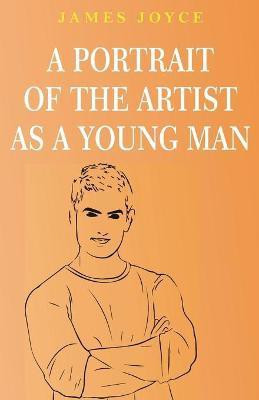 A Portrait of the Artist as a Young Man(English, Paperback, Joyce James)