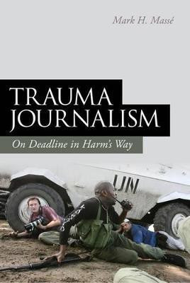 Trauma Journalism(English, Paperback, Masse Mark H.)
