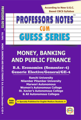 Professors Notes Cum Guess Series Money Banking And Public Finance Ranchi University,nilamber Pitamber University,kolhan University,vinoba Bhave And Binod Bihari University(Paperback, KANHAIYA BOOK DISTRIBUTORSS) Professors Notes Cum Guess Series Money Banking And Public Finance Ranchi University,nilamber Pitamber University,kolhan University,vinoba Bhave And Binod Bihari University(Paperback, KANHAIYA BOOK DISTRIBUTORSS)