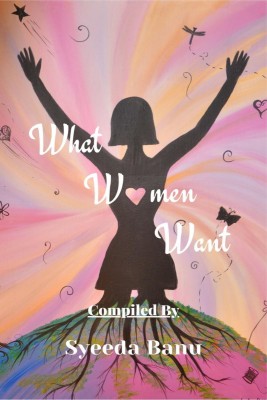 What Women Wnat(English, Paperback, Syeeda Banu)