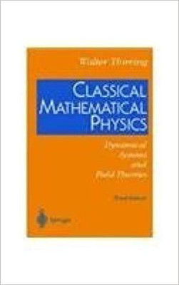 Classical Mathematical Physics:Dynamical Systems and Field Theories 3e(English, Paperback, Thirring Walter)