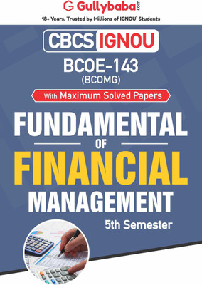 Gullybaba IGNOU 5th Semester CBCS BCOMG (Latest Edition) BCOE-143 Fundamentals of Financial Management in English Help Book with Solved Sample and Guess Papers with Important Study Material (Paperback, Gullybaba.com Panel)(Paperback, Gullybaba.com Panel) Gullybaba IGNOU 5th Semester CBCS BCOMG (Latest Edition) BCOE-143 Fundamentals of Financial Management in English Help Book with Solved Sample and Guess Papers with Important Study Material (Paperback, Gullybaba.com Panel)(Paperback, Gullybaba.com Panel)